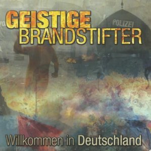 Geistige Brandstifter - Willkommen in Deutschland (2014)