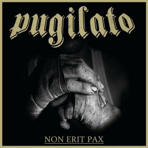Pugilato ‎- Non Erit Pax (2016)
