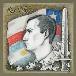 Rex Folk - Patagonia Libre (2016)