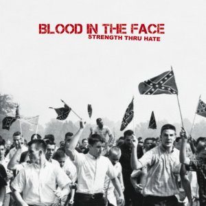 Blood In The Face - Strength Thru Hate (2015)