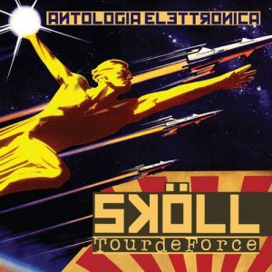 Skoll & TourdeForce - Antologia Elettronica (2016)