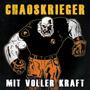 Chaoskrieger ‎- Mit Voller Kraft (2016)