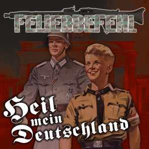 Feuerbefehl - Heil mein Deutschland (2016)