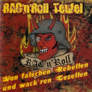 RAC'n'Roll Teufel - Von falschen Rebellen und wack'ren Gesellen (2010)