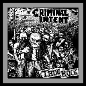 Criminal Intent - Thug Rock (2016)