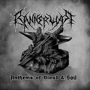 Bannerwar - Anthems Of Blood & Soil (2017)