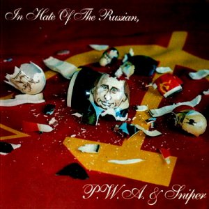 P.W.A. & Sniper - In Hate Of The Russian (2003)