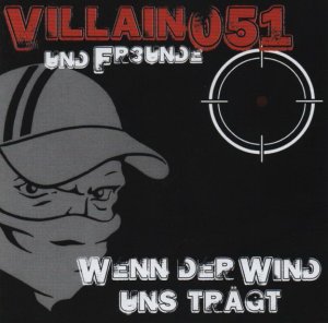 Villain051 und Freunde ‎- Wenn Der Wind Uns Tragt (2017)