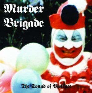 Murder Brigade ‎- The Sound Of Violence (2013)