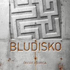 Ondrej Durica - Bludisko (2017)