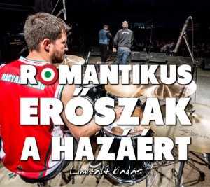 Romantikus Eroszak - A Hazaert (Limitalt Kiadas) (2016)