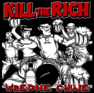 Kill The Rich - Wredne Chuje (2017)