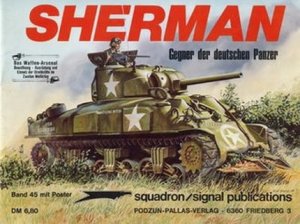 Sherman: Gegner der Deutschen Panzer (Waffen-Arsenal 45)