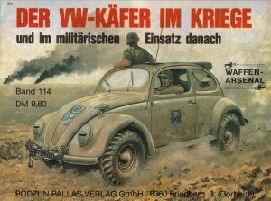 Der VW-Kafer im Kriege und im Militarischen Einsatz Danach (Waffen-Arsenal 114)