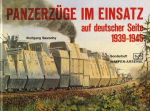 Panzerzuge im Einsatz auf Deutscher Seite 1939-1945 (Waffen-Arsenal Sonderband 13)