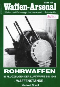 Rohrwaffen in Flugzeugen der Luftwaffe bis 1945 (Waffen-Arsenal 188)