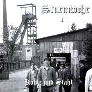 Sturmwehr ‎- Kohle Und Stahl (2017)