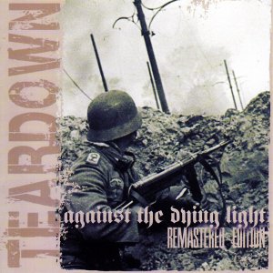 Teardown - Against The Dying Light (2017) Teardown - Against The Dying Light (2017)