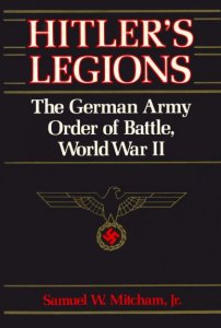 Hitler’s Legions - The German Army Order of Battle, World War II
