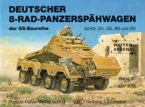Deutscher 8-Rad-Panzerspahwagen der GS-Baureihe: SdKfz. 231, 232, 263 und 233 (Waffen-Arsenal 92)