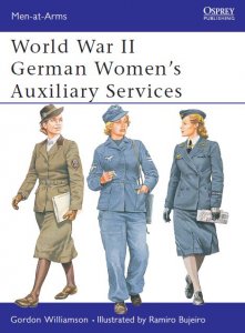 World War II German Women's Auxiliary Services (Osprey Men-at-Arms 393)
