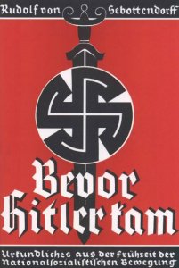 Rudolf von Sebottendorff - Bevor Hitler kam. Urkundliches aus der Frühzeit der nationalsozialistischen Bewegung