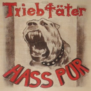 Triebtäter - Hass Pur (2016)