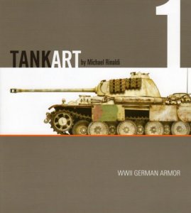 Tank Art №1: A Guide to Painting and Weathering WWII German Armor
