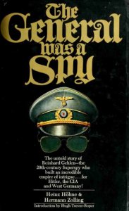 The General Was a Spy: The Truth About General Gehlen and His Spy Ring