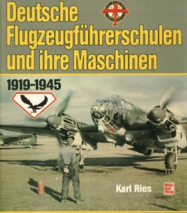 Deutsche Flugzeugfuhrerschulen und ihre Maschinen 1919-1945