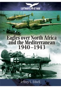Luftwaffe at War: Eagles Over North Africa and the Mediterranean 1940 - 1943