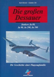 Die Grossen Dessauer: Junkers Ju-89, Ju-90, Ju-290, Ju-390