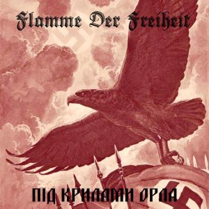 Flamme Der Freiheit - Під Крилами Орла (2017)