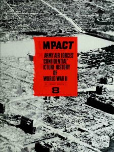 Impact: The Army Air Forces' Confidential Picture History of World War II vol. 8
