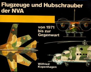 Flugzeuge und Hubschrauber der NVA von 1971 bis zur Gegenwart