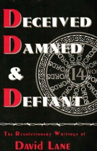 David Lane: Deceived Damned and Defiant