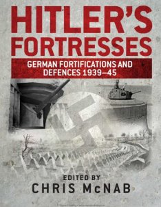 Hitler’s Fortresses (Osprey General Military)