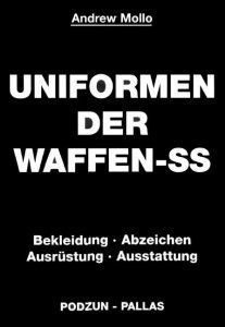 Uniformen der Waffen-SS: Bekleidung, Abzeichen, Ausrustung, Ausstattung