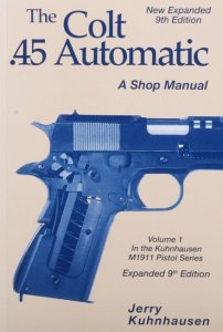 The Colt 45 Automatic A Shop Manual