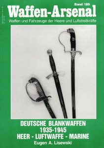 Deutsche Blankwaffen 1935-1945: Heer, Luftwaffe, Marine (Waffen-Arsenal 185)