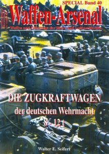 Die Zugkraftwagen der Deutschen Wehrmacht 8 - 12t (Waffen-Arsenal Special Band 40)