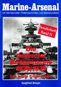 Die deutsche Kriegsmarine 1938-1939 - Das letzte Friedensjahr (Marine-Arsenal Sonderheft Band 11)
