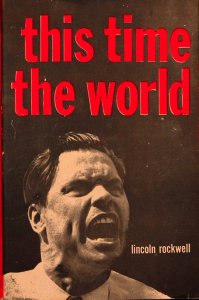 George Lincoln Rockwell - This Time The World