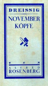 Alfred Rosenberg - Dreissig Novemberköpfe