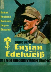 Enzian und Edelweiss.Die 4. Gebirgsdivision 1940-1945