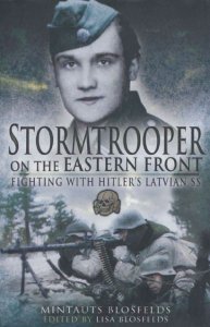 Stormtrooper on the Eastern Fronts: Fighting with Hitler's Latvian SS