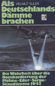 Als Deutschlands Damme Brachen: Damage Assessment for the RAF Dambuster Raids 1943