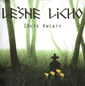 Lesne Licho ‎- Zolte Kwiaty (2017)