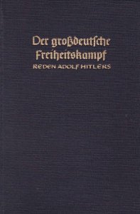 Philipp Bouhler - Der grossdeutsche Freiheitskampf - Reden Adolf Hitlers