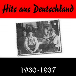 Hits aus Deutschland 1930-1937